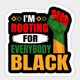 I'm Rooting For Everybody Black History Month Proud African Sticker